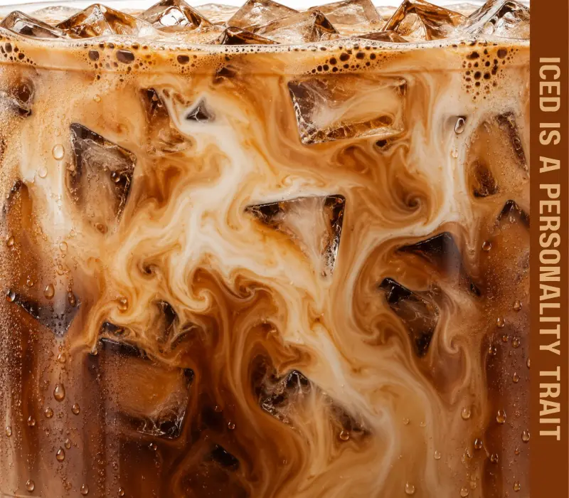 Iced Coffee is a Personality Trait